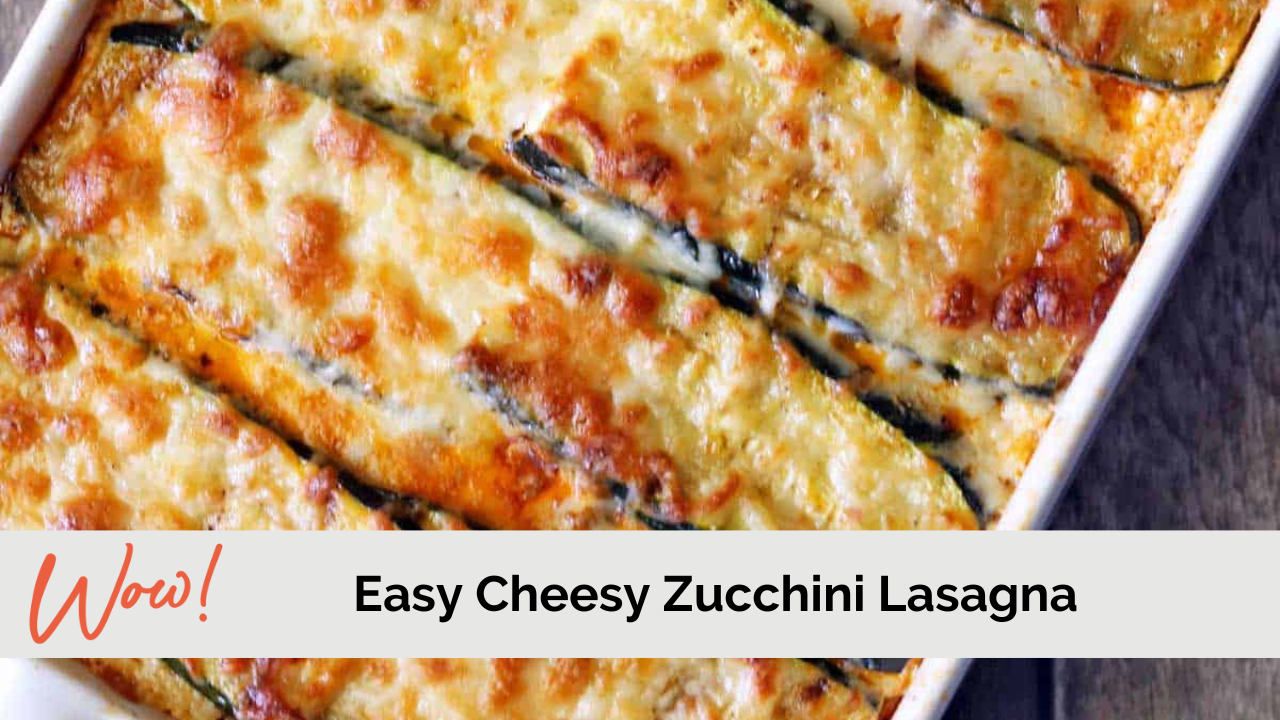 Easy Cheesy Zucchini Lasagna – Stacey Hawkins