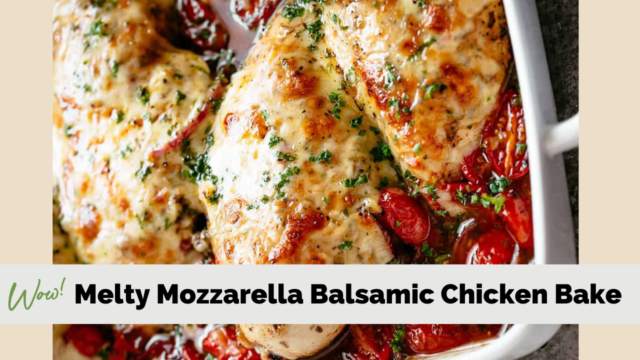 Pan Dinner One Pan Balsamic Chicken Veggie Bake Melty Mozzarella