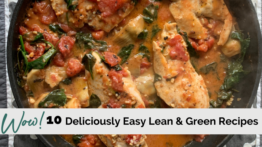 10 Deliciously Easy Lean & Green Meals