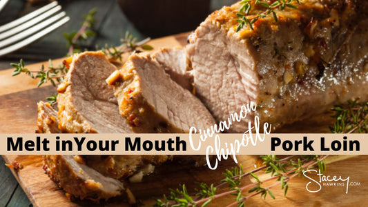 Melt in Your Mouth Cinnamon Chipotle Pork Loin