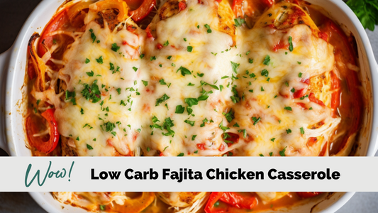 Low Carb Chicken Fajita casserole recipe