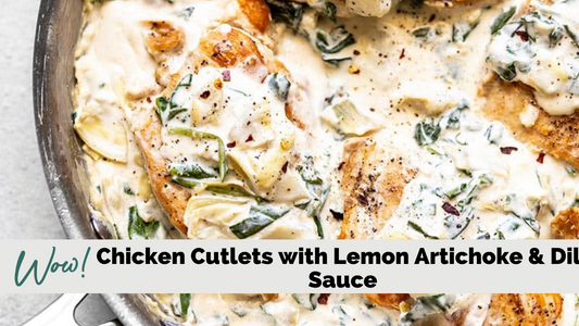 Chicken Cutlets with Artichiokes & Lemon Dill Sauce