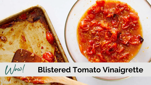 Blistered Tomato Vinaigrette