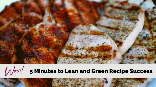 5 Minutes to Lean and Green Recipe Success