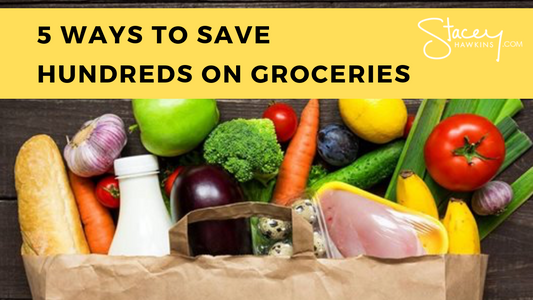5 Ways to Save Hundreds on Groceries