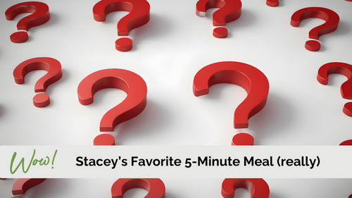 My Favorite 5 Minute Meal