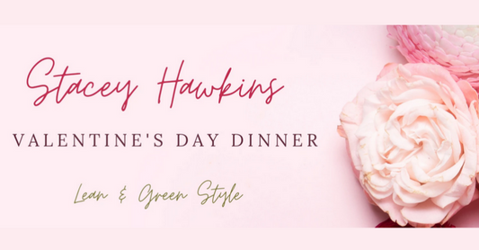 Lean and Green Valentine's Day Menu