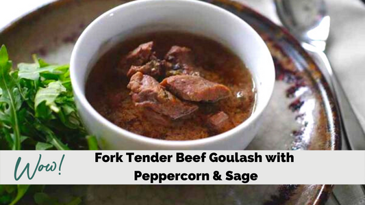 Fork Tender Beef Goulash with Peppercorn & Sage