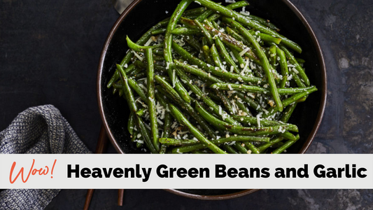 Heavenly Green Beans and Garlic