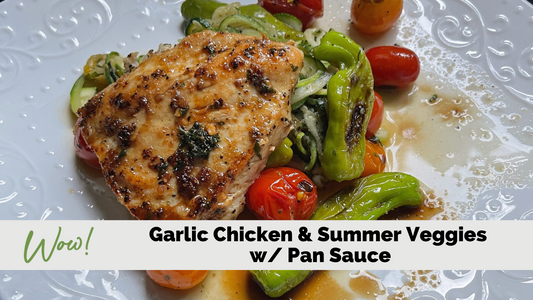 Pan Seared Chicken and Summer Vegetables with Pan Sauce