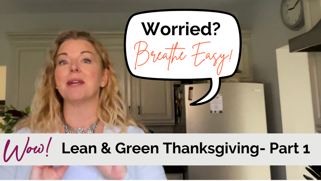 Lean and Green Thanksgiving Made Easy- Part 1