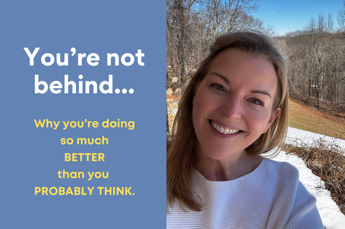 You're not behind...