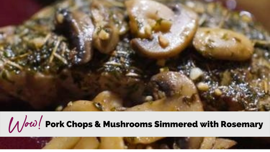Pork Chops & Mushrooms Simmered with Rosemary
