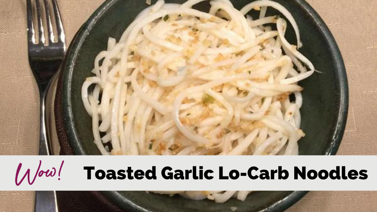 Toasted Garlic LoCarb Noodles Stacey Hawkins