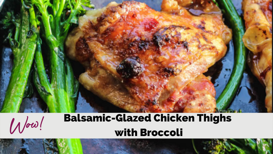 Balsamic Glazed Chicken Thighs with Broccoli
