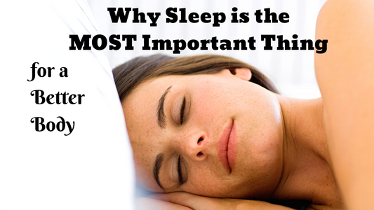 Why Sleep is the Most Important Thing for a Better Body